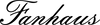 Fanhaus